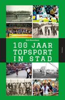 100 Jaar Topsport in Stad (Hardback) - thumbnail