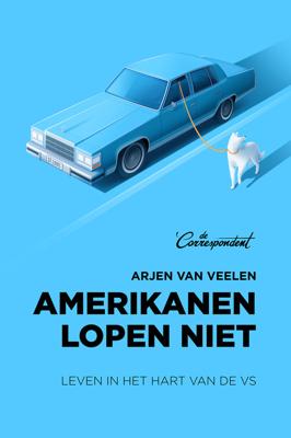 Amerikanen lopen niet - Arjen van Veelen - eBook (9789082821635)