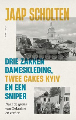 Drie zakken dameskleding, twee cakes Kyiv en een sniper - Jaap Scholten - ebook