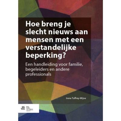 Hoe breng je slecht nieuws aan mensen met een verstandelijke beperking? (Paperback) Hoe breng je slecht nieuws aan mensen met een verstandelijke beperking? (Paperback)