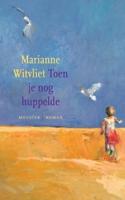 Toen je nog huppelde - Marianne Witvliet - ebook - thumbnail