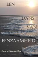 Een dans van eenzaamheid - Lucia en Theo van Rijn - ebook - thumbnail