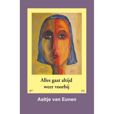 Alles gaat altijd weer voorbij - Aaltje van Eunen - Paperback (9789491618109)