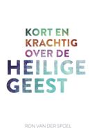 Kort en krachtig over de Heilige Geest - Ron van der Spoel - ebook - thumbnail