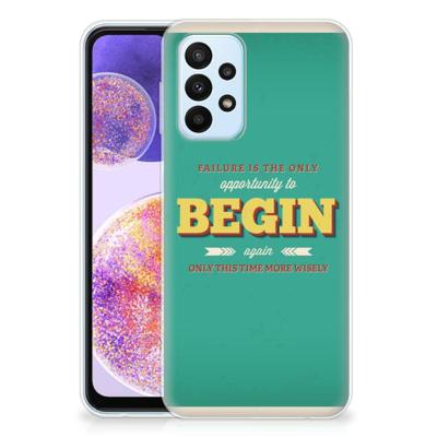 Samsung Galaxy A23 | Siliconen hoesje | met naam Quote Begin Samsung Galaxy A23 | Siliconen hoesje | met naam Quote Begin