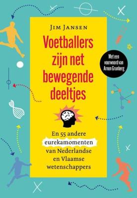 Voetballers zijn net bewegende deeltjes - Jim Jansen - eBook (9789085717454) Voetballers zijn net bewegende deeltjes - Jim Jansen - eBook (9789085717454)