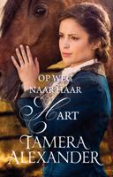 Op weg naar haar hart - Tamera Alexander - ebook - thumbnail