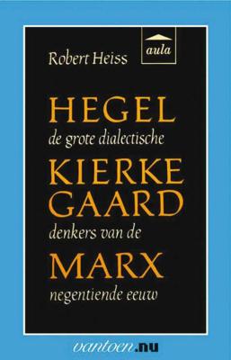 R. Heiss Vantoen.nu Hegel, Kierkegaard, Marx R. Heiss Vantoen.nu Hegel, Kierkegaard, Marx