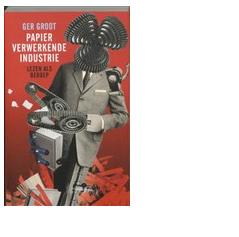 Papierverwerkende industrie - Ger Groot - ebook