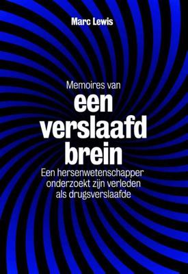 Memoires van een verslaafd brein - Marc Lewis - Paperback (9789490574789) Memoires van een verslaafd brein - Marc Lewis - Paperback (9789490574789)