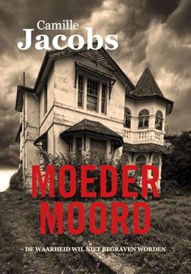 Moedermoord - Camille Jacobs - ebook Moedermoord - Camille Jacobs - ebook