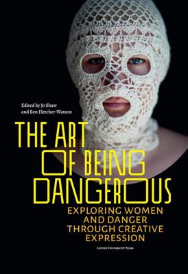 The Art of Being Dangerous - - ebook