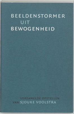 Beeldenstormer uit bewogenheid (Paperback)