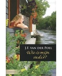 Wie is mijn vader? - J.F. van der Poel - ebook
