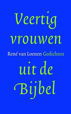Veertig vrouwen uit de bijbel - René van Loenen - ebook