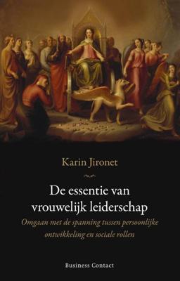 De essentie van vrouwelijk leiderschap - Karin Jironet - ebook