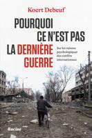 Pourquoi ce n'est pas la dernière guerre - Koert Debeuf - ebook - thumbnail
