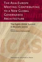 The Asia-Europe Meeting: Contributing to a New Global Governance Architecture - Sebastian Bersick, Paul van der Velde - ebook - thumbnail