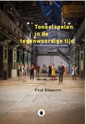 Toneelspelen in de tegenwoordige tijd (Paperback) Toneelspelen in de tegenwoordige tijd (Paperback)
