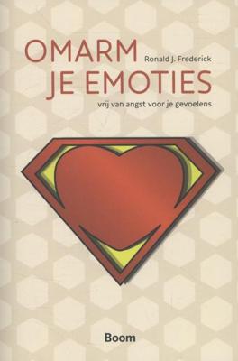 Omarm je emoties - Ronald J. Frederick - ebook