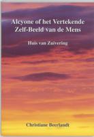 Alcyone, of Het Vertekende Zelf-Beeld van de Mens - Christiane Beerlandt - Paperback (9789075849332) - thumbnail