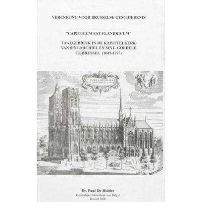 "Capitulum est Flandricum" : taalgebruik in de Kapittelkerk van Sint-Michiel en Sint-Goedele te Brus "Capitulum est Flandricum" : taalgebruik in de Kapittelkerk van Sint-Michiel en Sint-Goedele te Brus