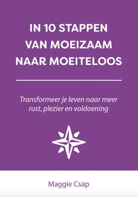 In 10 stappen van moeizaam naar moeiteloos - Maggie Csap - eBook (9789493187399) In 10 stappen van moeizaam naar moeiteloos - Maggie Csap - eBook (9789493187399)