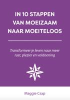 In 10 stappen van moeizaam naar moeiteloos - Maggie Csap - eBook (9789493187399) - thumbnail