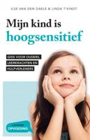 Mijn kind is hoogsensitief - Ilse van den Daele, Linda T'kindt - Paperback (9789401453837) - thumbnail
