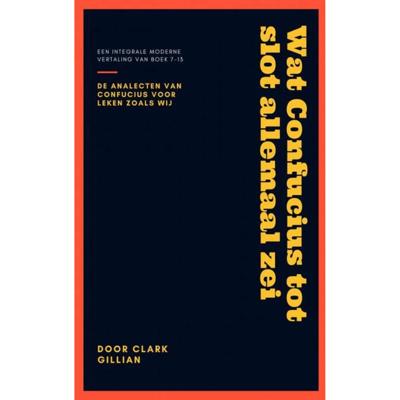 Wat Confucius tot slot allemaal zei - Clark Gillian - Paperback (9789464186062)