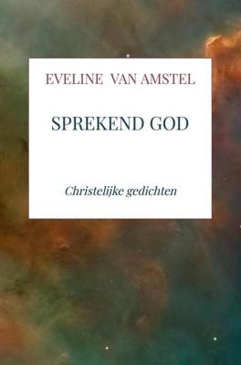 Eveline van Amstel Sprekend God Eveline van Amstel Sprekend God