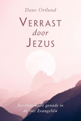Verrast door Jezus - Dane Ortlund - ebook