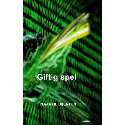 Maartje Bijenhof Giftig spel Maartje Bijenhof Giftig spel