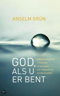 God, als u er bent - Anselm Grün - ebook