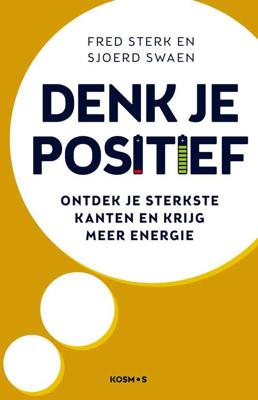Denk je positief - Fred Sterk, Sjoerd Swaen - Paperback (9789021572727)