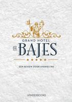 Grand Hotel de Bajes - Andries Bik - eBook (9789082162547) - thumbnail
