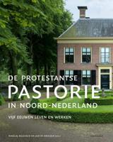 De protestantse pastorie in Noord-Nederland - Nikolaj Bijleveld - Hardcover (9789056154349) - thumbnail