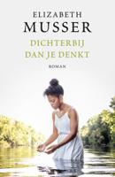Dichterbij dan je denkt - Elizabeth Musser - ebook - thumbnail