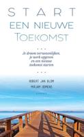 Start een Nieuwe Toekomst - Mirjam Oomens, Robert Jan Blom - ebook - thumbnail