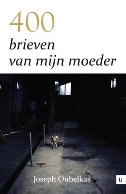 400 brieven van mijn moeder - Joseph Oubelkas - ebook