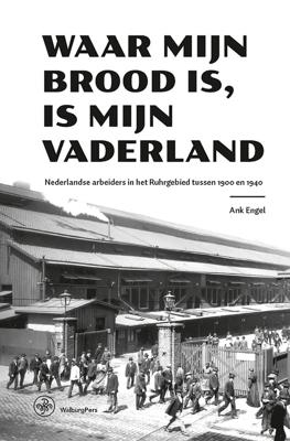 Waar mijn brood is, is mijn vaderland - Ank Engel - eBook (9789462495234) Waar mijn brood is, is mijn vaderland - Ank Engel - eBook (9789462495234)