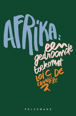 Afrika: een gedroomde toekomst - Loïc De Cannière - ebook