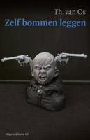 Zelf bommen leggen - Th. van Os - eBook (9789491065446) - thumbnail