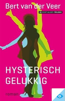 Hysterisch gelukkig - Bert van der Veer - eBook (9789460689840)