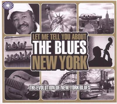 Let Me Tell You About The Blues: New York - CD (5055311000305) Let Me Tell You About The Blues: New York - CD (5055311000305)
