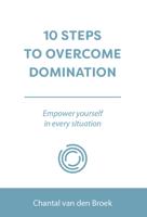 10 STEPS TO OVERCOME DOMINATION - Chantal van den Broek - ebook - thumbnail
