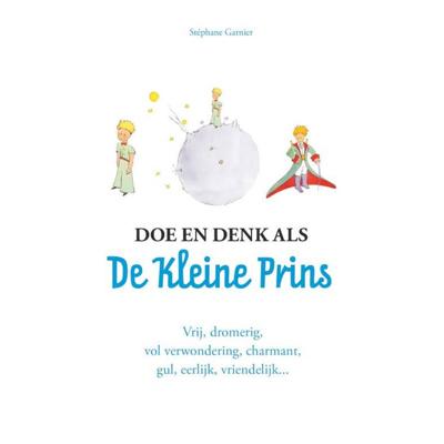 Doe en denk als De Kleine Prins