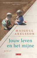 Jouw leven en het mijne - Majgull Axelsson - Paperback (9789044540161) - thumbnail