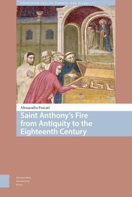 Saint Anthony's Fire from Antiquity to the Eighteenth Century - Alessandra Foscati - ebook