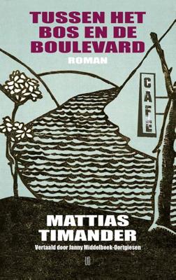 Tussen het bos en de boulevard - Mattias Timander - ebook